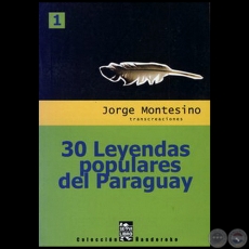 30 LEYENDAS POPULARES DEL PARAGUAY TRANSCREACIONES - Volumen 1 - Autor: JORGE MONTESINO